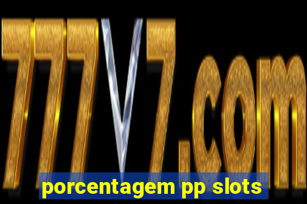 porcentagem pp slots